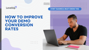 How to Improve Your Demo Conversion Rates