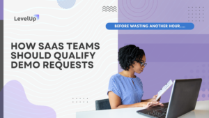 How SaaS Teams Should Qualify Demo Requests