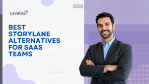 Best Storylane Alternatives for SaaS Teams