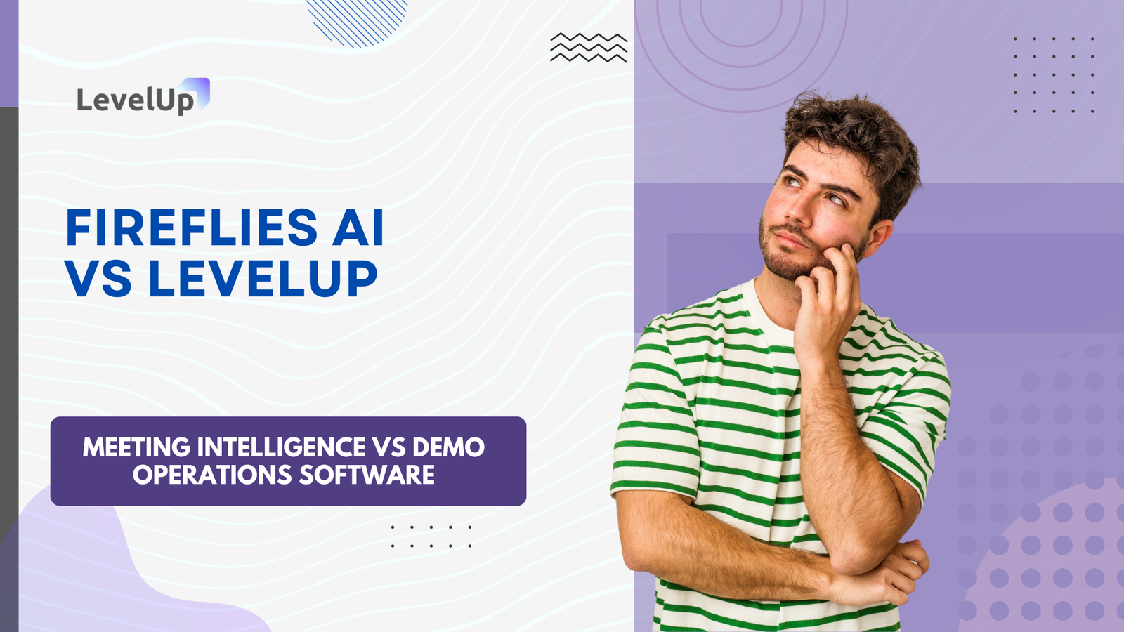Fireflies AI vs LevelUp - Meeting Intelligence vs Demo Operations Software